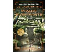 Le labyrinthe - Le rivage des survivants - Tome 2 - Dystopie YA, aventure, post-apocalyptique, survie - Roman ado dès 13 ans