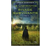 Le labyrinthe - Le rivage des survivants - Tome 3 - James Dashner - Pocket Jeunesse - broché - Roman adolescent