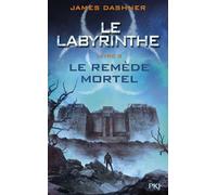 Le labyrinthe - Tome 03 : Le Remède mortel