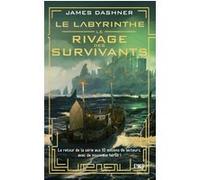 Le Labyrinthe - tome 1 Le rivage des survivants James Dashner (Auteur), Guillaume Fournier (Traduction)