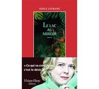 Le Lac au miroir Odile Lefranc (Auteur)