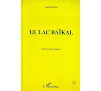 Le Lac Baïkal - Laurent Touchart - L'harmattan - broché - Livre