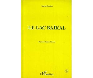 Le Lac Baïkal - Laurent Touchart - L'harmattan - broché - Livre