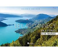 Le lac d'Annecy: En lettres & en images