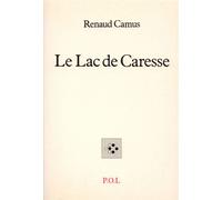 Le Lac de Caresse - Renaud Camus - P.o.l. - broché - Roman