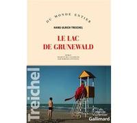 Le lac de Grunewald - Hans-Ulrich Treichel - Gallimard - broché - Roman