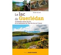 Le lac de Guerlédan : 12 balades autour du lac et la randonnée.... 15 balades - Alain Le Borgne - Ouest France - broché - Guide