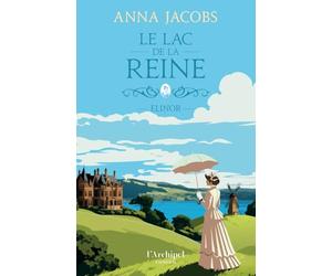 Le Lac de la reine - Tome 1 - Elinor - "J'ai retrouvé avec bonheur la plume fluide d'Anna Jacobs" Michèle de la librairie du Théâtre: Par ... Cassandra, Les Pionnières et Swan Hill (1)