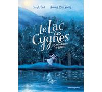 Le lac des cygnes et 3 autres histoires de ballets