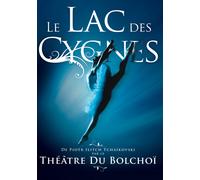 Le Lac Des Cygnes - Le Théâtre Du Bolchoï