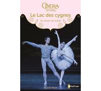 Le Lac des cygnes – Les romans du ballet de l'Opéra de Paris – Dès 9 ans – Nathan