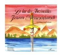 Le Lac Des Invincibles - Edition Bilingue Français-Polonais