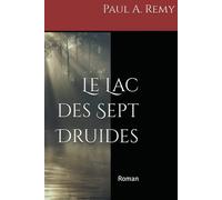 Le Lac des Sept Druides: Roman