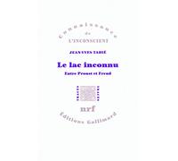 Jean-Yves Tadié – Le lac inconnu – Entre Proust et Freud – Broché