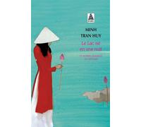 Le Lac né en une nuit Et autres légendes du Viêtnam - Minh Tran Huy - Actes sud - Poche - Contes / Légendes