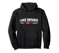 Le lac Ontario d'hier à Aujourd'hui est Toujours Une fierté canadienne Sweat à Capuche