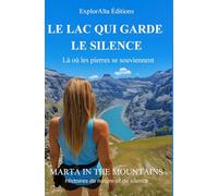 Le lac qui garde le silence: Là où les pierres se souviennent