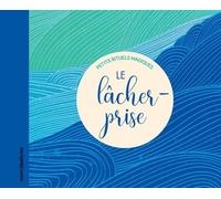 Le lâcher-prise - Petits rituels magiques