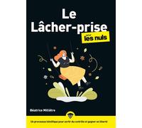 Béatrice Millêtre – Le lâcher prise pour les Nuls – Guide – Broché