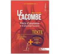 Le Lacombe - Précis d'anatomie et de physiologie humaines: Texte + Atlas - La référence incontournable en anatomie