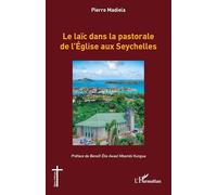 Pierre Madiela – Le laïc dans la pastorale de l’Église aux Seychelles – Essai – Broché