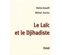 Le laïc et le djihadiste Naima Essaifi (Auteur), Perrier Michel (Auteur)