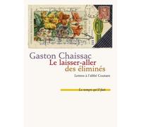 Le laisser-aller des éliminés: Lettres à l'abbé Coutant suivies de Comment j'ai connu Gaston Chaissac par Bernard Coutant