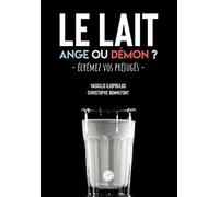 Le Lait : Ange Ou Démon ? - Ecrémez Vos Préjugés
