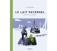 Le Lait paternel - Livre 2 - Sous la surface Uli Oesterle (Illustration), Uli Oesterle (Auteur)