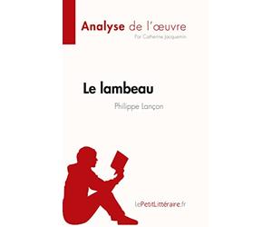 Le lambeau de Philippe Lançon (Analyse de l'œuvre): Résumé complet et analyse détaillée de l'oeuvre
