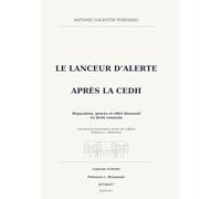 Le lanceur d’alerte après la CEDH: Réparation, procès et effet dissuasif en droit roumain
