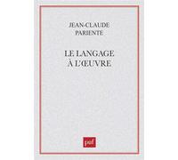 Le langage à l'œuvre - Jean-Claude Pariente - Puf - broché - Essai
