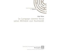 Le Langage comme force selon Wilhelm von Humboldt