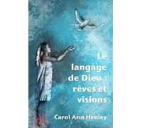 Le langage de Dieu: rêves et visions