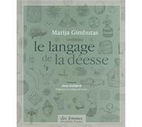 Le langage de la déesse (relié) Marija Gimbutas (Auteur)