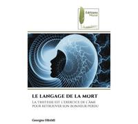 Le langage de la mort La tristesse est l'exercice de l'âme pour retrouver son bonheur perdu - Georges Obami - Muse Editions - Poche - Roman