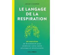 Le Langage De La Respiration - 20 Exercices De Breathwork Pour Améliorer Votre Santé Physique Et Émotionnelle