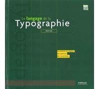 Le langage de la typographie Connaître et choisir ses polices de caractères - Will Hill - Eyrolles - broché - Etude