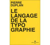 Le langage de la typographie - Pierre Duplan - Perrousseaux Atelier - broché - Etude