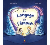 Le Langage de l'Amour - Esat Zorkirisçi - Ya'soub Editions - broché - Album jeunesse