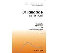 Le langage de l'enfant : Aspects normaux et pathologiques (Ancien Prix éditeur : 69 euros)