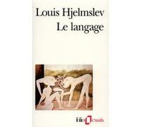 Le Langage / Degrés linguistiques Louis Hjelmslev (Auteur), Michel Olsen (Traduction), Algirdas Julien Greimas (Préface)