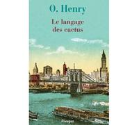 Le langage des cactus - O. Henry - Rivages - Poche - Roman