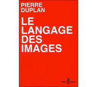 Le langage des images - Pierre Duplan - Perrousseaux Atelier - broché - Essai