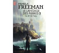 Le langage des pierres Le dit de l'eau - Pamela Freeman - J'ai Lu - Poche - Roman