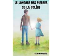 Le Langage Des Pierres ou La Colère