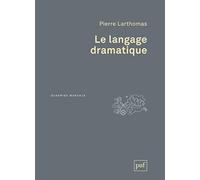 Le langage dramatique: Sa nature, ses procédés
