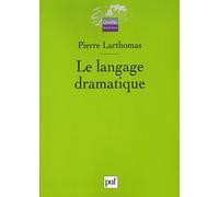 Le langage dramatique: Sa nature, ses procédés