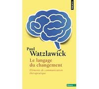 Le Langage du changement: Éléments de communication thérapeutique