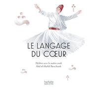 Le langage du coeur: méditer avec un maître Soufi